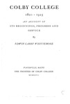 Colby College 1820-1925: An Account of Its Beginnings, Progress and Service